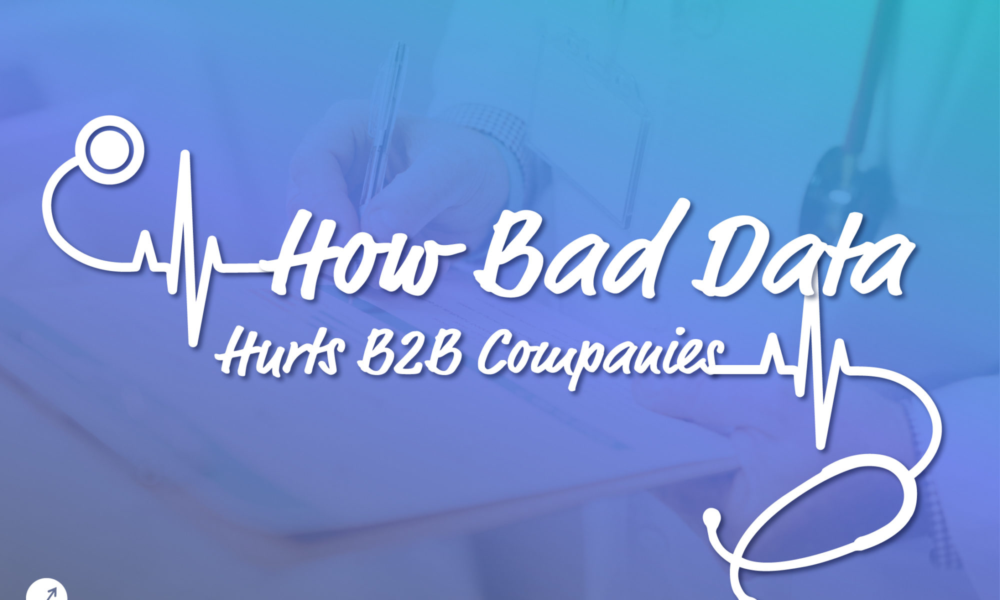 How Bad Data Hurts B2B Companies