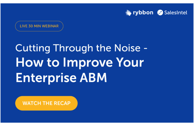 Recap: Cutting Through the Noise – How to Improve Your Enterprise ABM