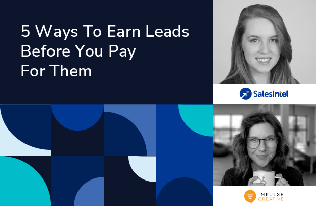 Recap: 5 Ways To Earn Leads Before You Pay For Them