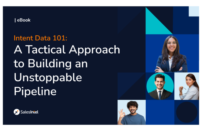 Intent Data 101: | A Tactical Approach to Building an Unstoppable Pipeline