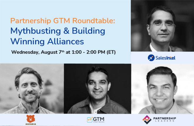 Partnership GTM Roundtable: Mythbusting & Building Winning Alliances
