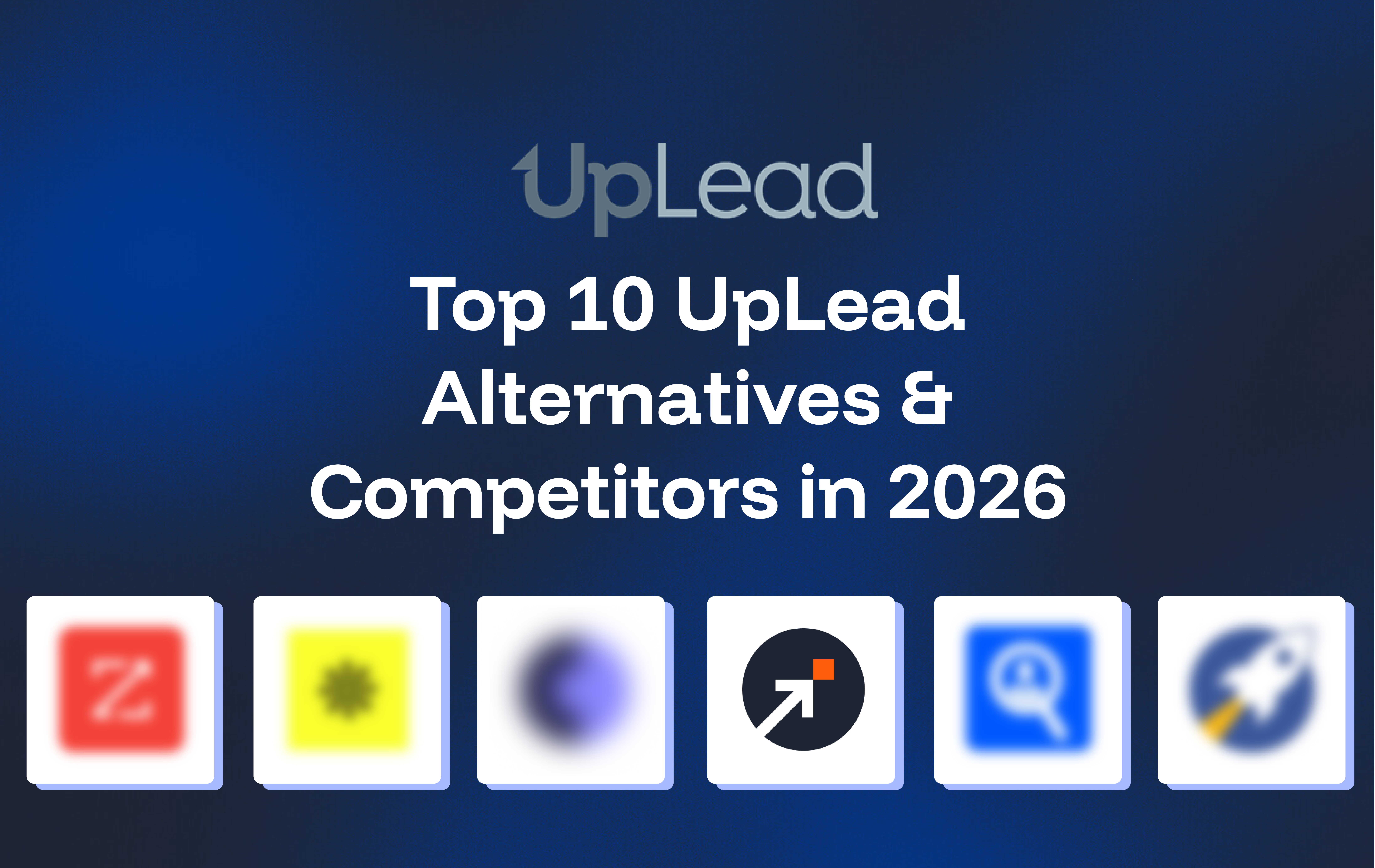 Top 10 UpLead Alternatives & Competitors in 2026
