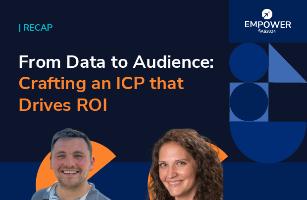 Recap: From Data to Audience: Crafting an ICP that Drives ROI