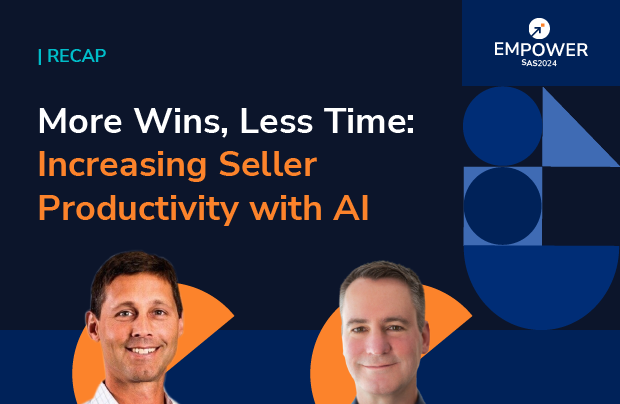 Recap: More Wins, Less Time: Increasing Seller Productivity with AI