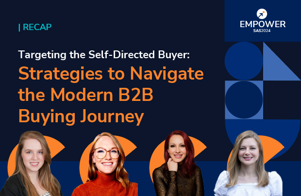 Recap: Targeting the Self-Directed Buyer: Strategies to Navigate the Modern B2B Buying Journey