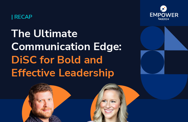 Recap: The Ultimate Communication Edge: DiSC for Bold and Effective Leadership