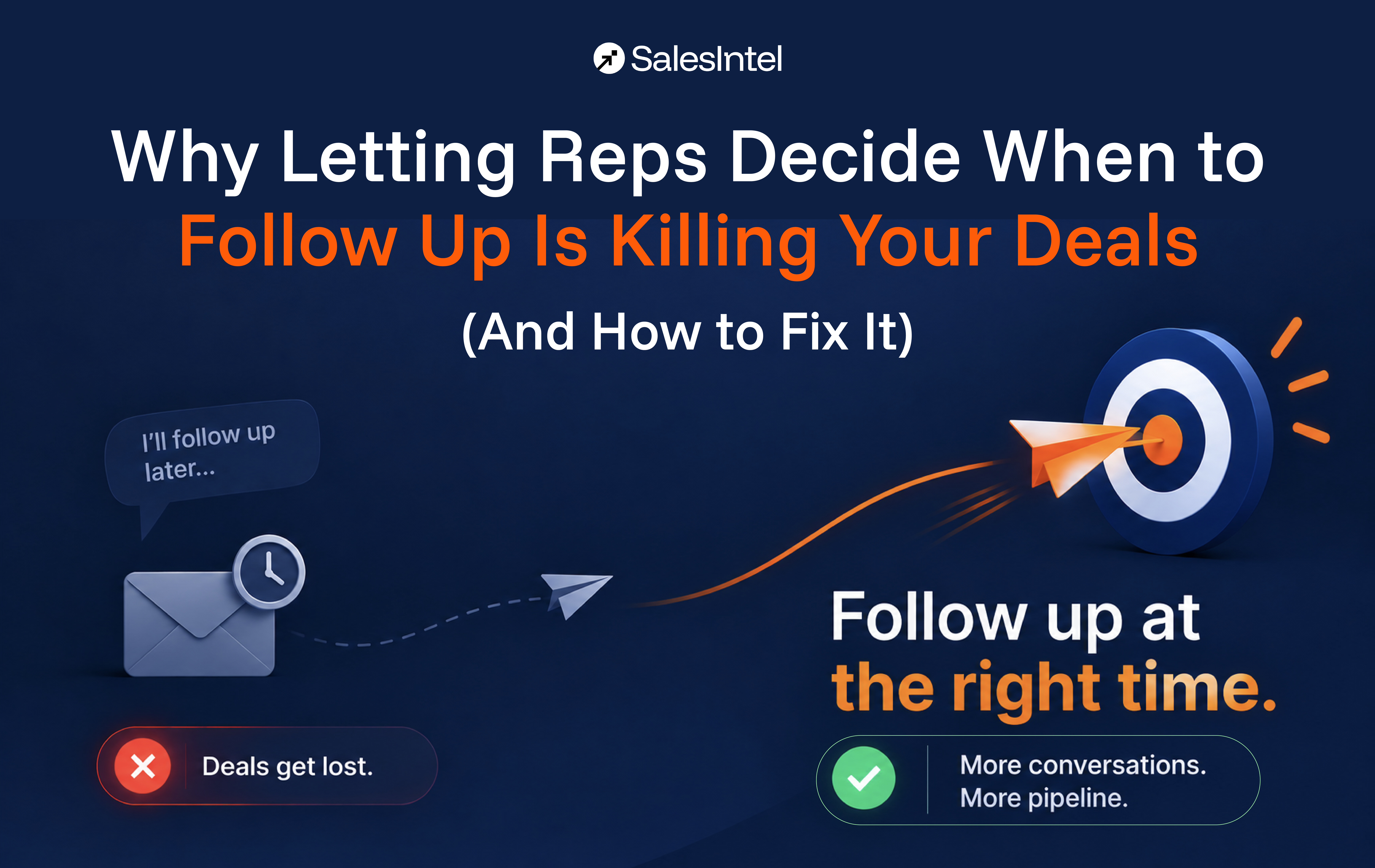 Why Letting Reps Decide When to Follow Up Is Killing Your Deals (And How to Fix It)